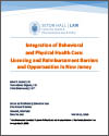 Integration of Behavioral and Physical Health Care: Licensing and Reimbursement Barriers and Opportunities in New Jersey