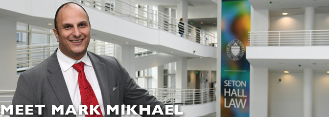 Meet Mark Mikhael, student at Seton Hall Law