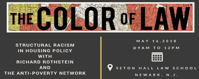 May 16 event - The Color of Law and How to End Segregation and Advance Fair Housing in NJ