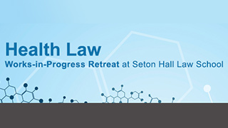 Health Law Works-in-Progress Retreat