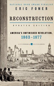 Reconstruction: America’s Unfinished Revolution